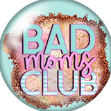 12mm - Cabochon, Bad Moms Club